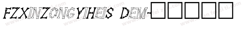 FZXinZongYiHeiS Dem字体转换